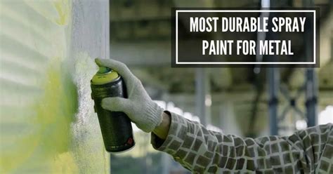 spray paint sheet metal|hardest durable paint for metal.